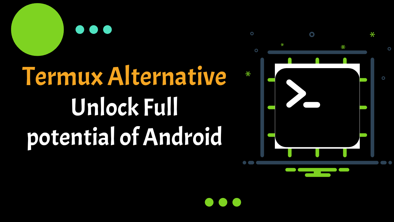 The Best Termux Alternatives and Similar Apps For Android Without Root