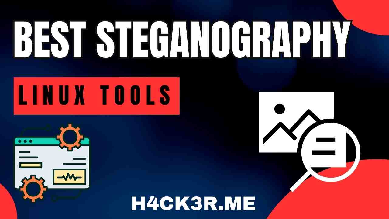 The Best Steganography Linux Tools